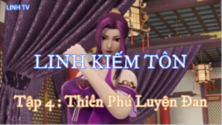 Thiên Phú Luyện Đan tập 4 #Linhkiemton