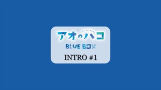 Blue Box INTRO #1