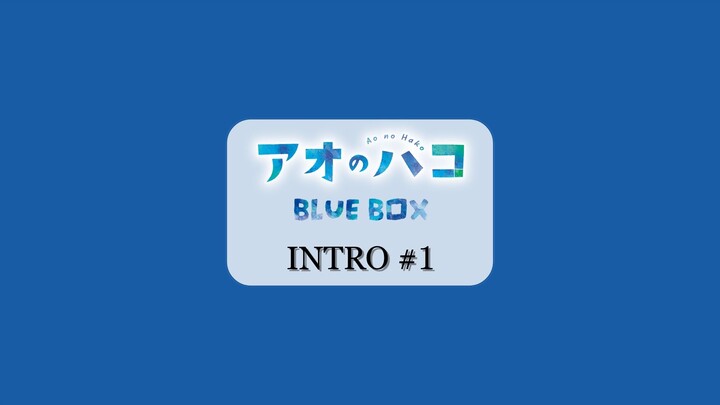 Blue Box INTRO #1