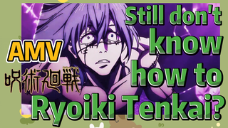 [Jujutsu Kaisen]  AMV |  Still don't know how to Ryoiki Tenkai?