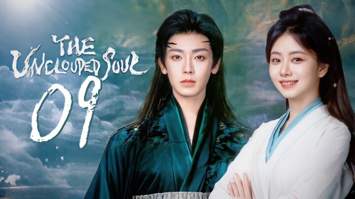 🇨🇳𝙴𝙿. 9 UNCLOUDED SOUL (2025) | 𝙴𝙽𝙶 𝚂𝚄𝙱 | 𝙳𝚛𝚊𝚖𝚊/𝚁𝚘𝚖𝚊𝚗𝚌𝚎/𝙵𝚊𝚗𝚝𝚊𝚜𝚢