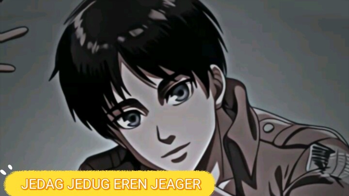 JEDAG JEDUG EREN JEAGER KECE🤙
