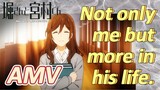 Hori-san to Miyamura-kun, AMV |  Not only me but more in his life.
