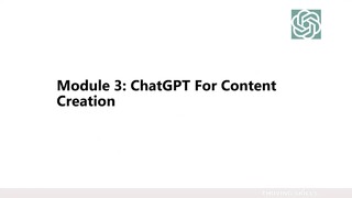 5. Module 3- ChatGPT for Content Creation