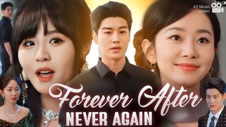 Aku cemburu karena kamu selalu memikirkan nya - Forever After, Never Again
