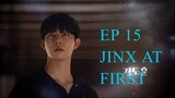 [ENG SUB ]  JINX AT FIRST EP 15...LIKE AND FOLLOW FOR MORE