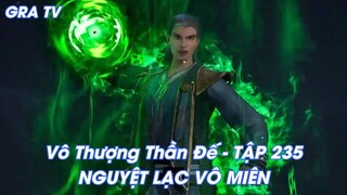 Vô Thượng Thần Đế - TẬP 235NGUYỆT LẠC VÔ MIÊN