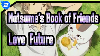 Natsume's Book of Friends|Love that I have received is transformed into the future_2