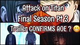 Attack on Titan Final Season Pt 3 Trailer Reaction | AOE Confirmed ? 😬