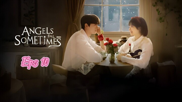 [SUB INDO] Angels Fall Sometimes Eps 10