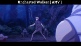 Uncharted Walker [ AMV ] Cực Hay