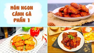 Chế Biến Cánh Gà Thành Các Món Ngon Khó Cưỡng - Phần 1