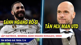 TIN BÓNG ĐÁ TRƯA 7/4: Benzema sánh ngang Ronaldo, Messi ở C1? Ten Hag CHÍNH THỨC thành tân HLV M.U