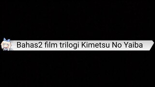 Bahas2 film trilogi Kimetsu no Yaiba... Kapan tayangnya yaa???