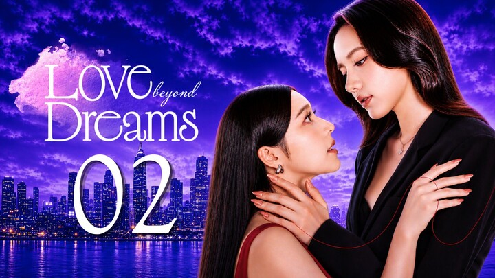 Love Beyond Dreams - Episode 2 [Eng Sub] เพื่อเธออีกครั้ง