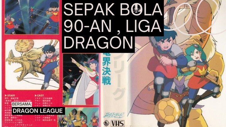 Ingat Anime Bola + Naga? Ini Dia Dragon League, Anime Unik Tahun 90an!