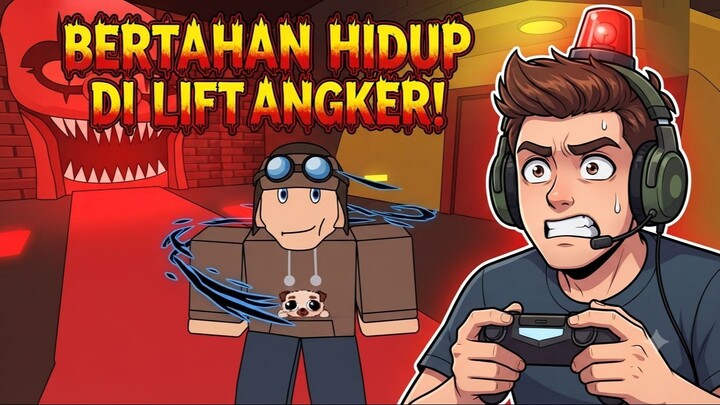 BERTAHAN HIDUP DI LIFT ANGKER!!!
