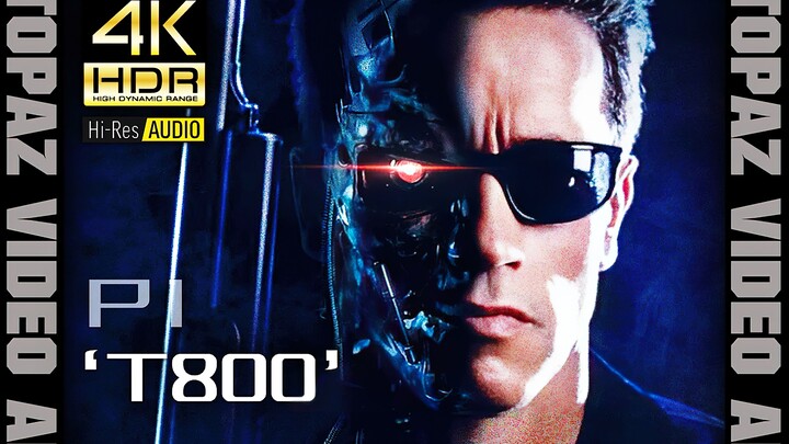 【4K60P×HDR×HiRes P1】T800【Kẻ Hủy Diệt 2: Ngày Phán Xét】Chất lượng hình ảnh cực đỉnh + Hiệu ứng âm tha