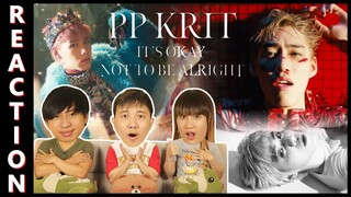[REACTION] (เวอร์ชั่นตัด) PP Krit - It's Okay Not To Be Alright [Official MV] | IPOND TV