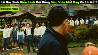 Học Sinh Hiền Lành Hội Đồng Giáo Viên Mất Dạy Và Cái kết Thảm Khốc|| review phim lớp học ám sát