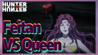 Feitan VS Queen