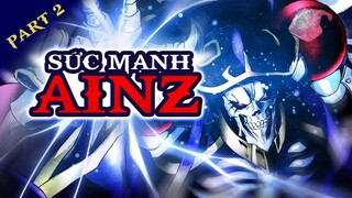 Sức Mạnh Bá Đạo Của Ainz Ooal Gown Đấng Tối Cao Nazarick Part.2 - Toàn Tập Kỹ Năng Của Ainz OverLord