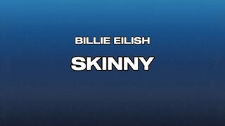 Billie Eilish - SKINNY (Lyric)