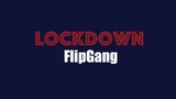 FlipGang - LOCKDOWN (OBM)