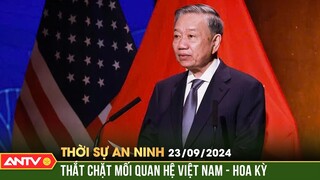 Tiếp tục đưa quan hệ Việt Nam-Hoa Kỳ ngày càng phát triển ổn định | Thời sự an ninh ngày 23/9 |ANTV