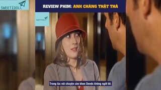 Tóm tắt phim: Anh chàng thật thà p2 #reviewphimhay