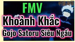 [Chú Thuật Hồi Chiến] FMV | Khoảnh Khắc Gojo Satoru Siêu Ngầu