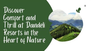 Discover Comfort and Thrill at Dandeli Resorts in the Heart of Nature
