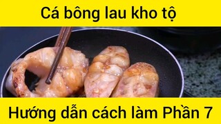 Hướng dẫn cách làm Cá bông lau kho tộ #7