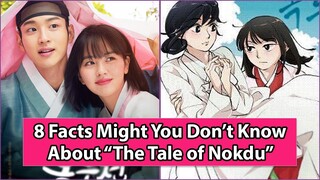 8 Facts About "The Tale of Nokdu" Might You Don't Know