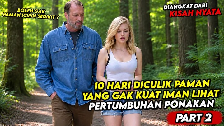KISAH NYATA !! GADIS MOLEK 10 HARI DICULIK PAMAN PART 2- Alur Cerita Film