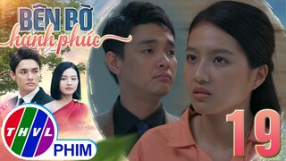 BÊN BỜ HẠNH PHÚC - TẬP 19[4]: Liệu có điều gì lặng lẽ thay đổi giữa HAI KẺ OAN GIA sau sự cố?