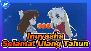 Inuyasha | [AMV Gambar Pribadi / Inuyasha & Higurashi] Selamat Ulang Tahun Xiao Wang_2