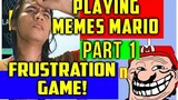 Playing Memes Mario (Part 1) -  Frustration Game!