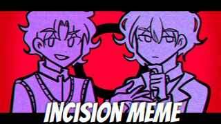 【MBTI大逃杀/辩论组】Incision Meme