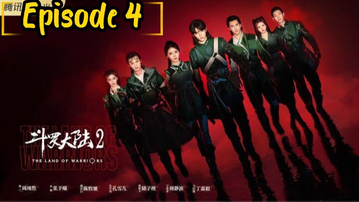 the land of warriors: Episode 4 [2024] [English Sub] /🇨🇳/