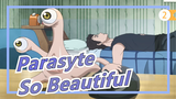 [Parasyte] So Beautiful, Creatures with Flaws in Heart_2