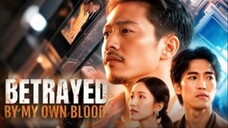 Betrayed By My Own Blood