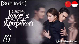 [Sub Indo] Love’s Ambition – Eps. 16 (2025)