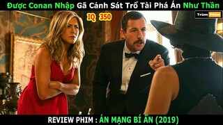 Review Phim : Được Conan Nhập Gã Cảnh Sát Trổ Tài Phá Án Như Thần | Trùm Phim Review