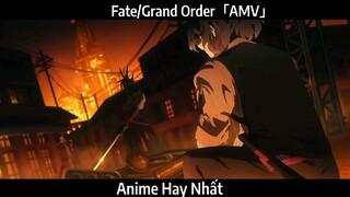 Fate/Grand Order「AMV」Hay Nhất