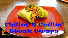 Chillin' n' Grillin' - Steak Wraps