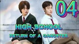 HIGH SCHOOL RETURN OF A GANGSTER (2024) -EPISODE 4   (ENGLISH SUB)