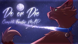 Do or Die [Complete Firestar M.A.P]