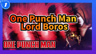 [One Punch Man/1080p/60fps] Tôi bảo vệ vũ trụ này - Lord Boros_1