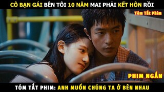 Review Phim Anh Muốn Chúng Ta Ở Bên Nhau | Tóm Tắt Phim Love Will Tear Us Apart | Khuất Sở Tiêu